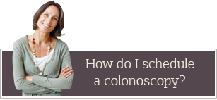 How do I schedule a colonoscopy?